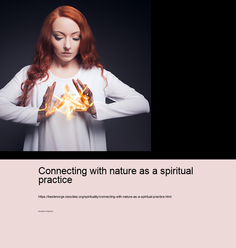 Connecting with nature as a spiritual practice